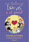 Las Gallinas Locas y el Amor - Cornelia Funke