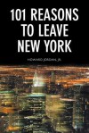 101 Reasons to Leave New York - Howard Jordan Jr.