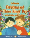 Celebrate Christmas and Three Kings Day with Pablo and Carlitos - Alma Flor Ada, F. Isabel Campoy