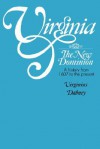 Virginia: The New Dominion, A History from 1607 to the Present - Virginius Dabney