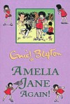 Amelia Jane Again! - Enid Blyton