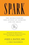 Spark: The Revolutionary New Science of Exercise and the Brain - John J. Ratey, Eric Hagerman