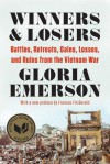 Winners and Losers: Battles, Retreats, Gains, Losses, and Ruins from the Vietnam War - Gloria Emerson