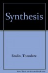 Synthesis - Theodore Enslin