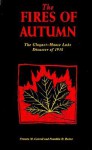 The Fires Of Autumn: The Cloquet Moose Lake Disaster Of 1918 - Francis M. Carroll, Franklin R. Raiter