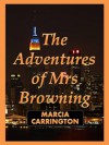 The Adventures of Mrs Browning - Marcia Carrington