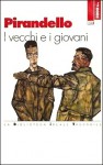 I vecchi e i giovani - Luigi Pirandello, Paola Brengola, Fabio Mantegazza