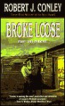 Broke Loose - Robert J. Conley