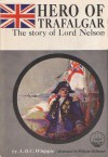Hero of Trafalgar: The Story of Lord Nelson - A.B.C. Whipple, William Hofmann