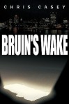 Bruin's Wake - Chris Casey