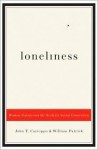 Loneliness: Human Nature and the Need for Social Connection - John T. Cacioppo, William Patrick