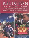 Religion and American Cultures: An Encyclopedia of Traditions, Diversity, and Popular Expressions - Gary Laderman, Luis D. León