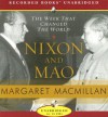 Nixon and Mao: The Week That Changed the World - Margaret MacMillan