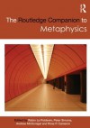 The Routledge Companion to Metaphysics - Robin Le Poidevin, Peter Simons, Andrew Mcgonigal