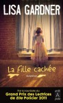La Fille cachée (Suspense) (French Edition) - Lisa Gardner, Francois Tetreau