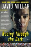 Racing Through the Dark: Crash. Burn. Coming Clean. Coming Back. - David Millar