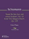 "Kamt ihr hier her, mit euren Liedern", No. 10 from "Des Sangers Fluch", Op. 139 - Robert Schumann