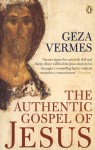 The Authentic Gospel of Jesus - Géza Vermès