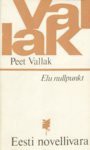 Elu nullpunkt - Peet Vallak, Heino Puhvel