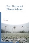 Blauer Schnee - Piotr Bednarski