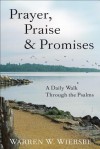 Prayer, Praise & Promises: A Daily Walk Through the Psalms - Warren W. Wiersbe