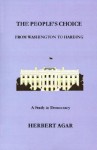 The People's Choice: From Washington to Harding - Herbert Agar