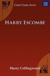 Harry Escombe - Harry Collingwood