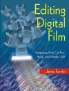 Editing Digital Film: Integrating Final Cut Pro, Avid, and Media 100 - Jaime Fowler