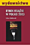 Rynek książki w Polsce 2003. Wydawnictwa - Łukasz Gołębiewski