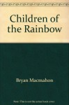 Children of the Rainbow - Bryan MacMahon