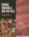 Mining, Minerals, and Metals - John Rutter