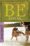 Be Loyal (Matthew) - Warren W. Wiersbe