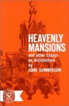 Heavenly Mansions and Other Essays on Architecture - John Summerson