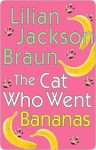 The Cat Who Went Bananas - Lilian Jackson Braun