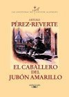 El caballero del jubon amarillo - Arturo Pérez-Reverte