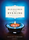 Blessings for the Evening: Finding Peace in God's Presence - Susie Larson