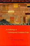 Uncommonplace: An Anthology of Contemporary Louisiana Poets - Ann Brewster Dobie