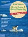 A Kids' Guide to Climate Change & Global Warming: How to Take Action! - Cathryn Berger Kaye