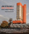 Jim Stirling and the Red Trilogy: Three Radical Buildings - Alan Berman