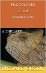 The Colours of the Chameleon - Richard Green