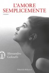 L'amore semplicemente - Alessandro Golinelli