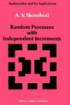 Random Processes with Independent Increments - A.V. Skorokhod