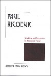 Paul Ricoeur: Tradition and Innovation in Rhetorical Theory - Andreea Deciu Ritivoi