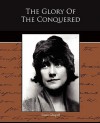 The Glory of the Conquered - Susan Glaspell