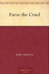 Furze the Cruel - John Trevena