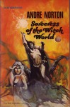 Sorceress of the Witch World (Witch World Series 1: Estcarp Cycle, #5) - Andre Norton