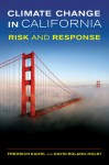 Climate Change in California: Risk and Response - Fredrich J. Kahrl, David W. Roland-Holst