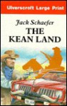 The Kean Land - Jack Schaefer