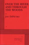 Over the River and Through the Woods - Acting Edition - Joe Dipietro