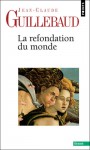 La Refondation Du Monde - Jean-Claude Guillebaud